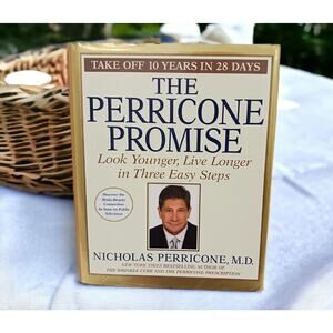 The Perricone Promise : Look Younger, Live Longer in Three Easy Steps by...